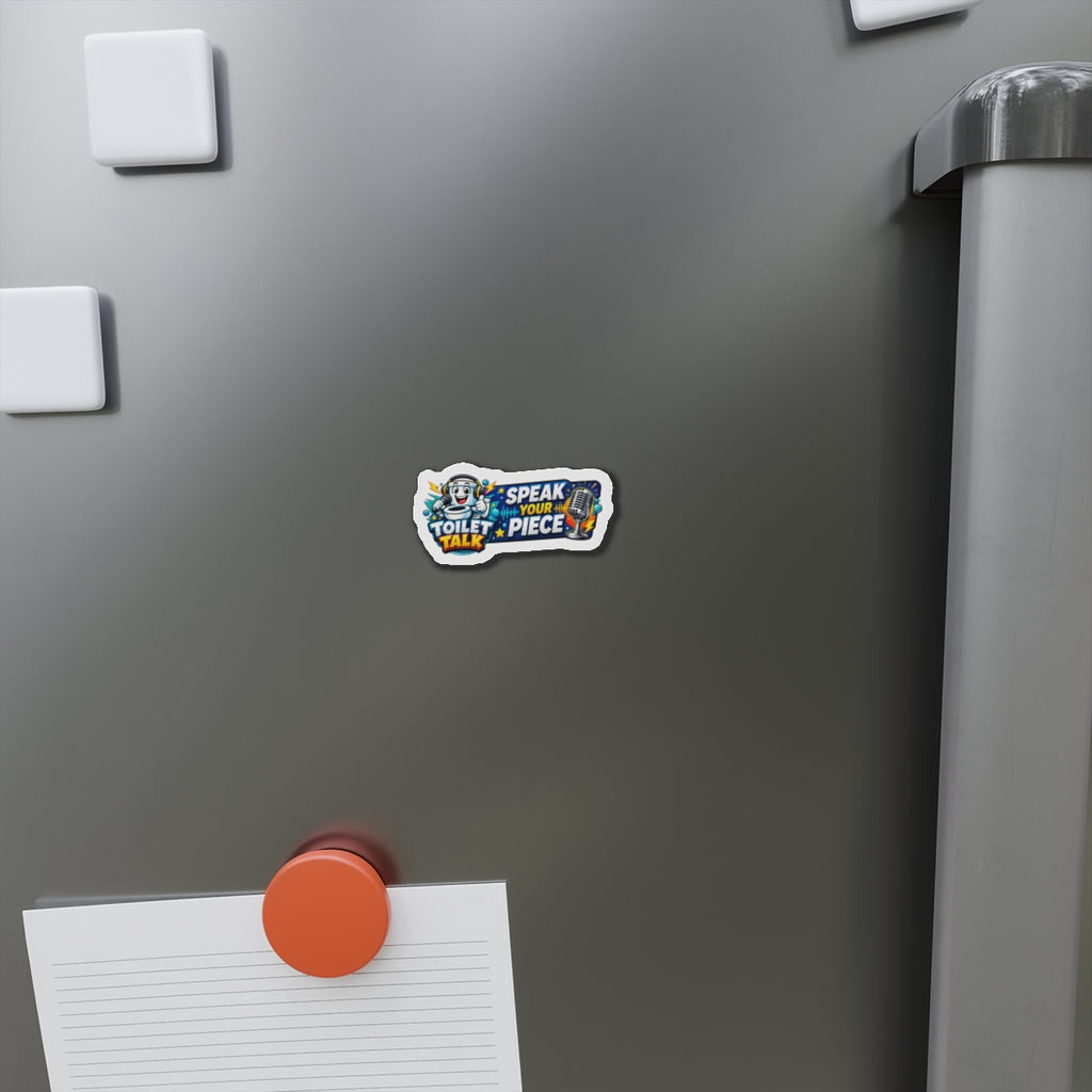 Toilet Talk Die-Cut Magnet — "Speak Your Piece"