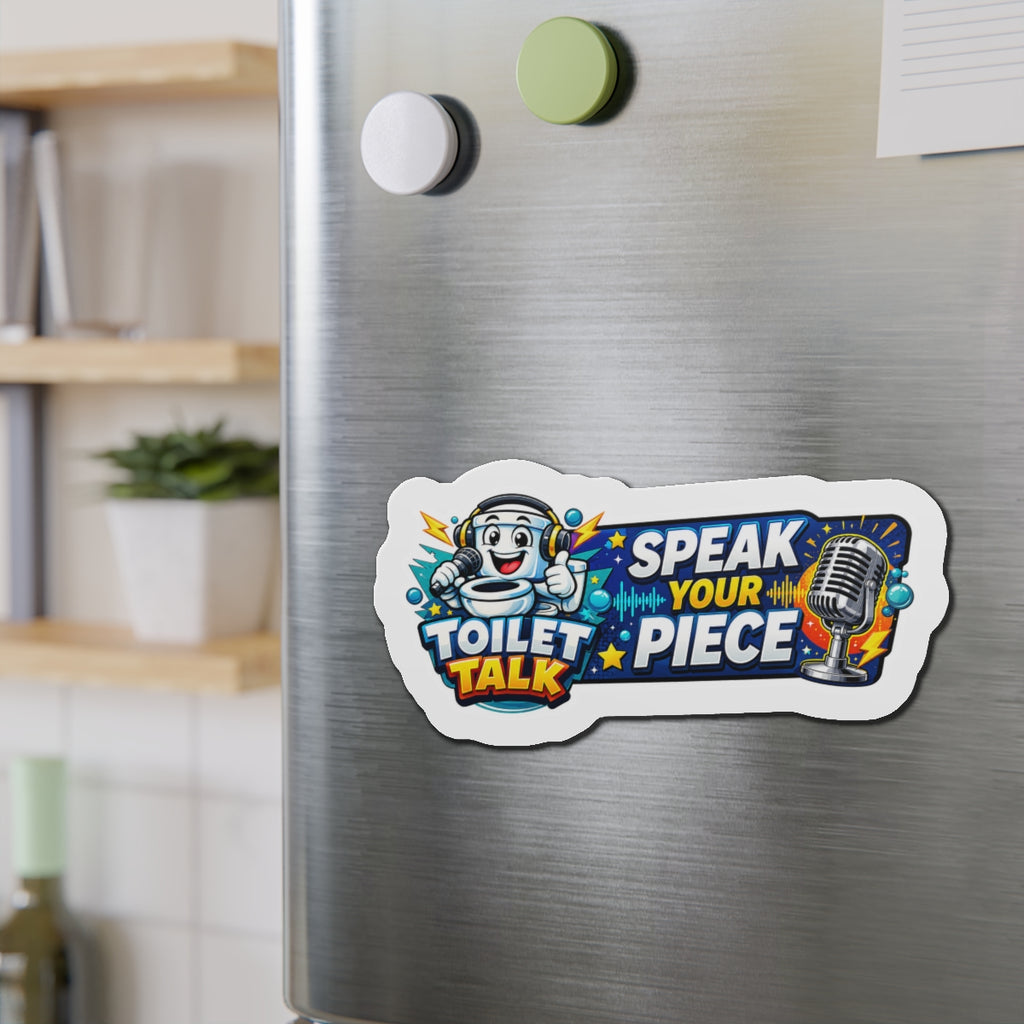 Toilet Talk Die-Cut Magnet — "Speak Your Piece"