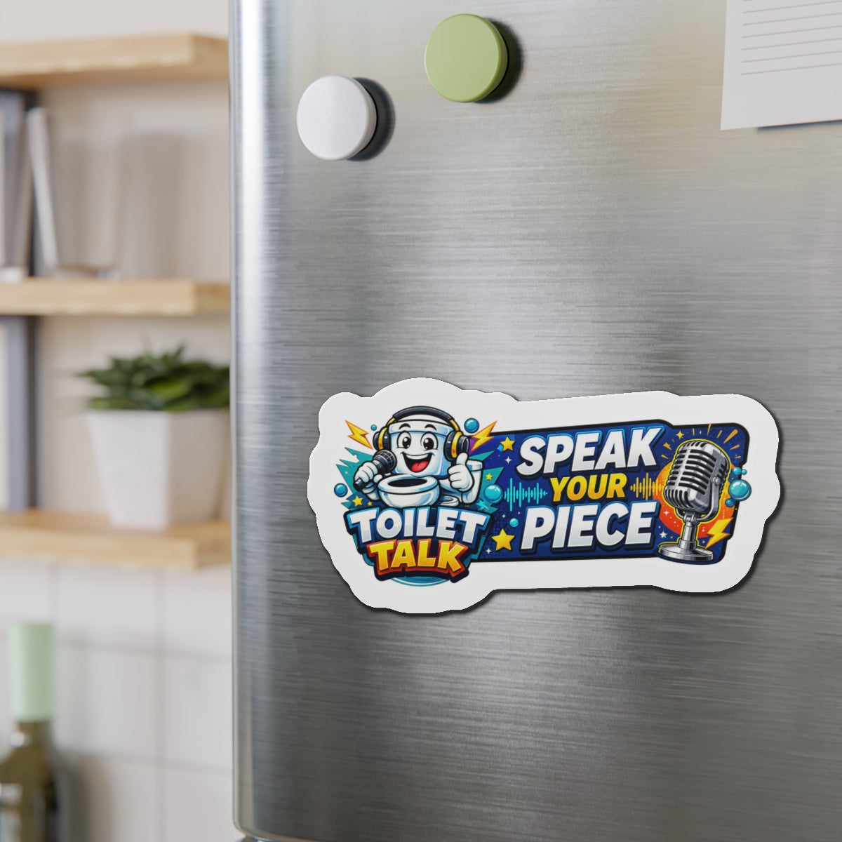 Toilet Talk Die-Cut Magnet — "Speak Your Piece"