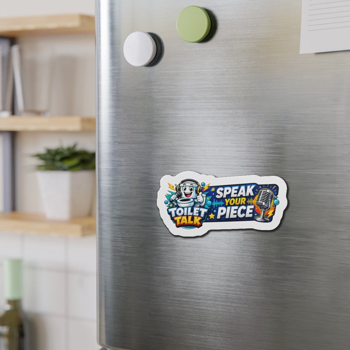 Toilet Talk Die-Cut Magnet — "Speak Your Piece"