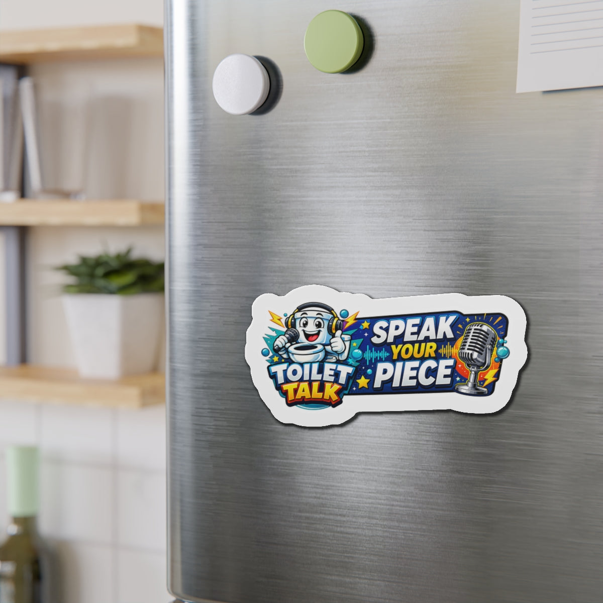 Toilet Talk Die-Cut Magnet — "Speak Your Piece"