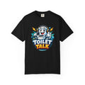 Toilet Talk Podcast T-Shirt – Comfort Colors 1717