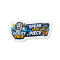 Toilet Talk Die-Cut Magnet — "Speak Your Piece"