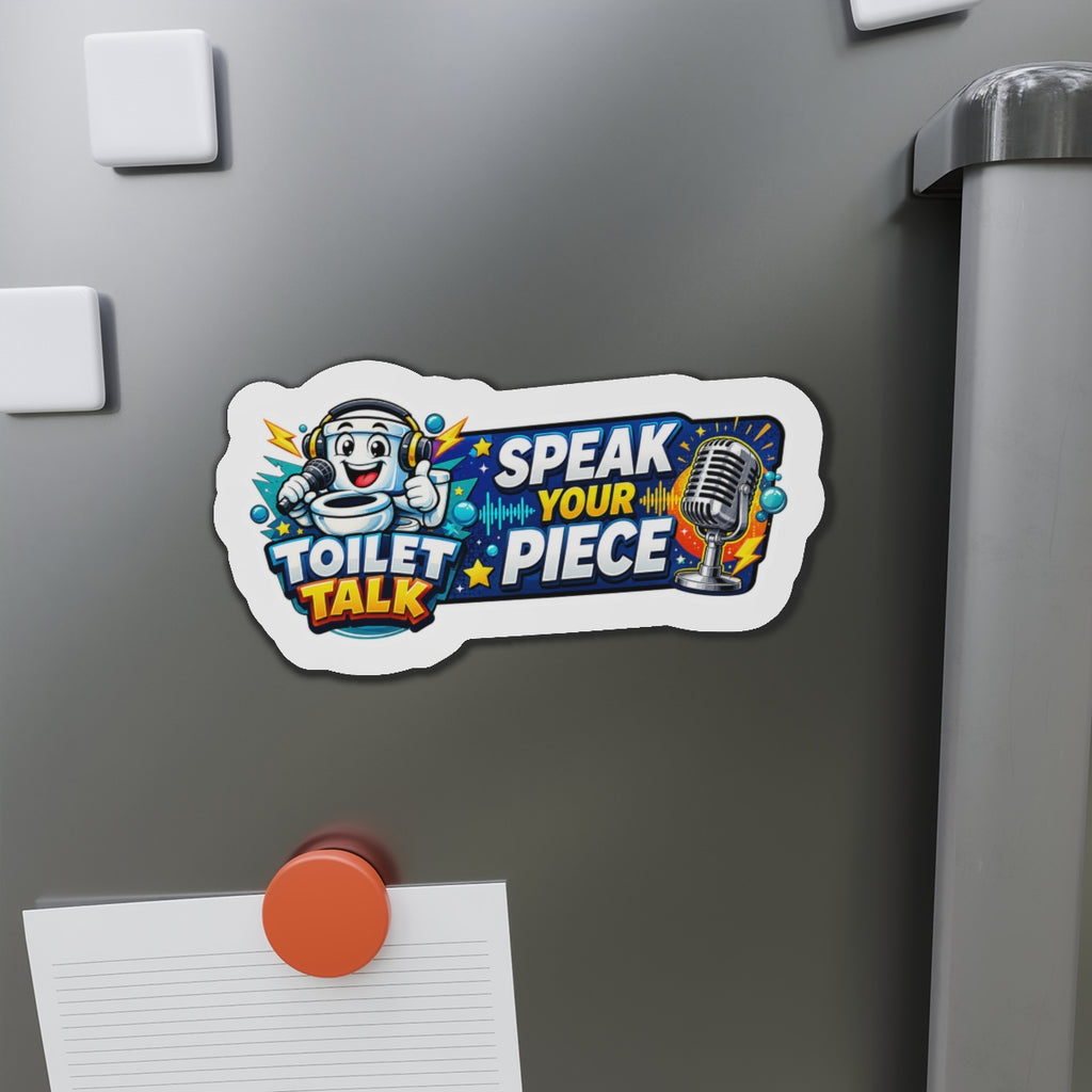 Toilet Talk Die-Cut Magnet — "Speak Your Piece"